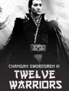 Changan Swordsmen 3 Twelve Warriors 2017 Hindi Dubbed FilmyZilla