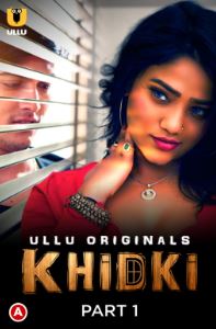 Khidki Part 1 2023 Hindi Ullu Web Series Download 480p 720p 1080p FilmyZilla 