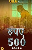 Rupaya 500 Part 2 Ullu Web Series Download 480p 720p FilmyZilla