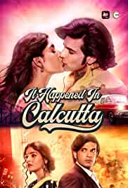 It Happened In Calcutta FilmyZilla Web Series All Episode 720p 480p HD Download